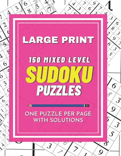 Large Print 150 Mixed Sudoku Puzzles: One Puzzle Per Page - Easy to Hard Puzzles (Large Print Sudoku Puzzle Books)