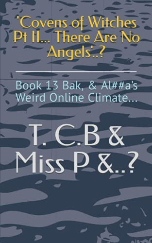 'Covens of Witches Pt II... There Are No Angels'..?