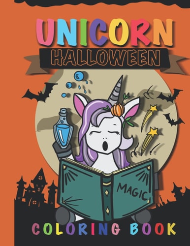 UNICORN HALLOWEEN Coloring Book: For Kids, Orginal Halloween patterns for Kids All Ages 2-4, 4-8 Unicorns, Caticorns and more!