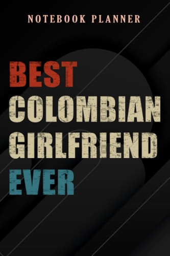 Notebook Planner Best Colombian Girlfriend Ever Cute Valentine Love pretty: 6x9 in ,Money,Budget,Do It All,Passion,Small Business,High Performance