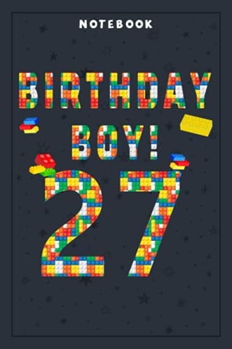 Notebook Planner Cute 27th Birthday Gift 27 Years Old Block Building: Planning, Budget, Homeschool,6x9 in , Tax, Goal, Hourly, College, Small Business