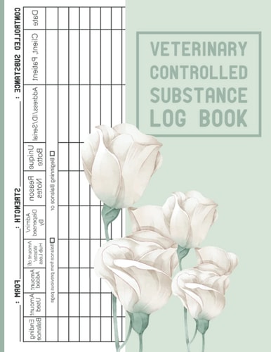 Veterinary Controlled Substance Log Book: A Record Book for Veterinarians to Keep and Register Controlled Drugs & Substances/8.5x11,121 Pages/Floral Matte Finish Cover