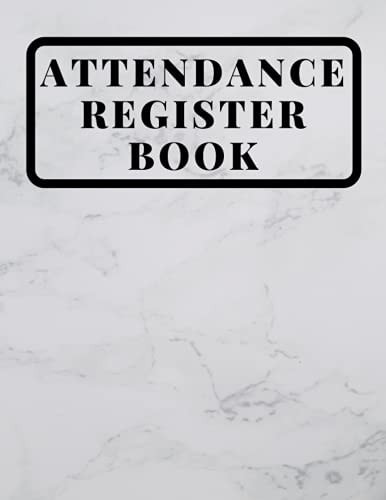 Attendance Register Book: attendance register book (Business trackers)