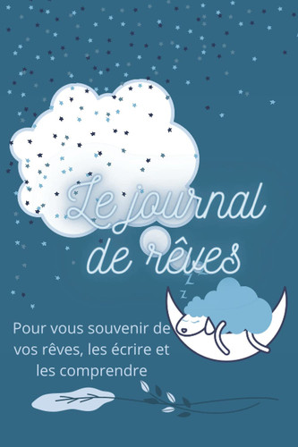 Journal de rêves: livre de rêves à remplir pour enfants et adultes - 5 minutes par jour - carnet pour noter ses songes, les comprendre et les analyser ... crème - pour 31 rêves (French Edition)