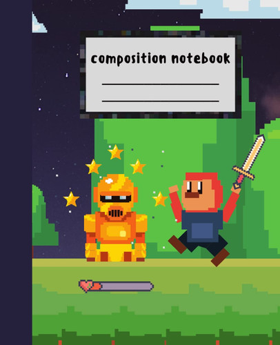 composition notebook: composition notebook - wide ruled video game theme pixel night |Lined Workbook Journal for Boys, Men, Kids| .5 x 9.25, 110 Pages