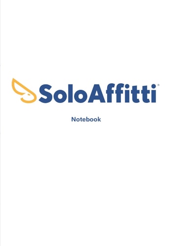 Solo Affitti Notebook: Uno strumento semplice per mantenere ordinati tutti gli appunti e le annotazioni personali (Italian Edition)