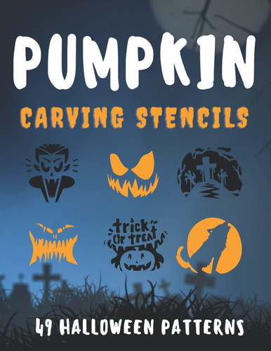 Pumpkin Carving Stencils: Halloween Patterns Designs Pictures for Painting Decorating Pumpkin Crafts Tracers Templates Kids & Adults High and Low Skills