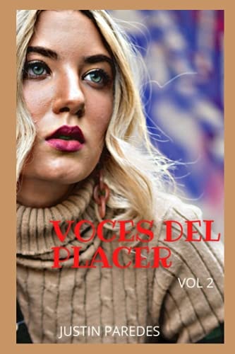 Voces Del Placer (vol 2) Confesiones íntimas, Secretos de Diario, Historias de Sexo, Amor, Placer, Romance y Fantasía, Citas