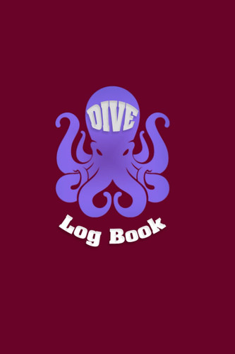Dive Log Book: 100+ Dive Logbook / Scuba Diving Log Book Journal / Divers Log / Scuba Log / Scuba Gifts for Divers | 6 x 9 inches 120 Pages