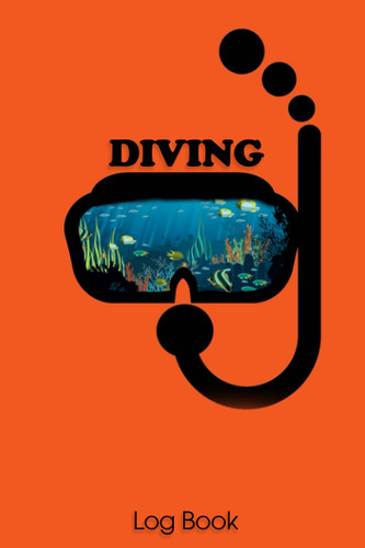 Diving Log Book: Pro Logbook with World Map Makes a Great Dive Journal Gift for Beginner, Intermediate, and Experienced Divers | 6" x 9" | 120 Pages