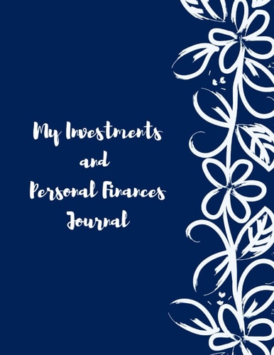 My Investments And Personal Finances: Fixed Deposits Records (My Investments And Personal Finances Record Books)
