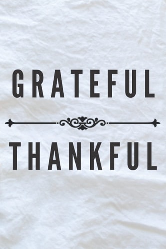 Grateful and Thankful Journal For Men And Women: A 52 Week Guide To Cultivate An Attitude Of Gratitude