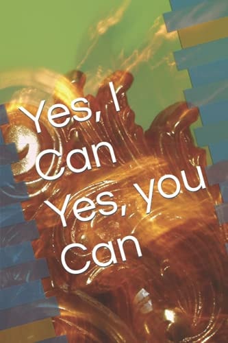 Yes, I Can / Yes, you Can: oui je peux / oui tu peux (French Edition)
