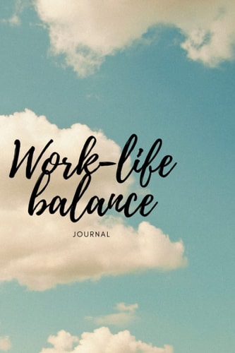 Work - life balance journal