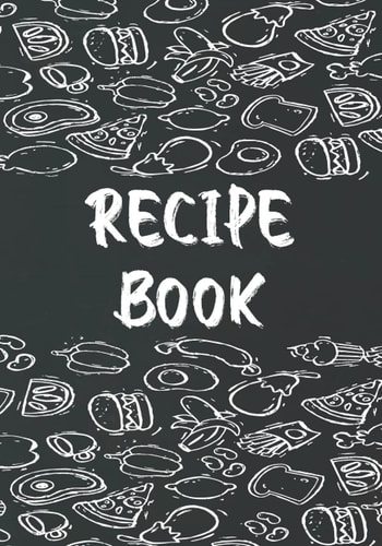 Recipe Book: Recipe Journal to write in Kitchen Recipes Notebook journal, recipe book for women Recipe Journal cookbook Blank Cookbook to write in Blank Recipe organizer Book great gift idea