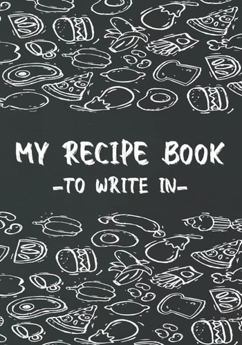 My Recipe Book to write in: Recipe Journal cookbook for women Gift idea Recipe Journal to write in Kitchen Recipes Notebook journal Recipe Journal ... organizer Book Blank Cookbook to write in