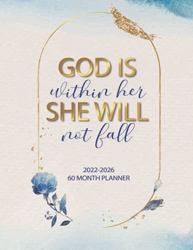 2022-2026 60 Month Planner - God is Within Her She Will Not Fall: Beautiful Gold Christian Monthly Planner for 5 Years with Bible Verses - Large 8.5 x 11 Schedule Organizer