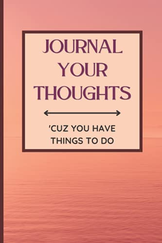 Journal Your THoughts - 'Cuz You Have Things To Do: Pink Colored Journal / Blank Lined Notebook