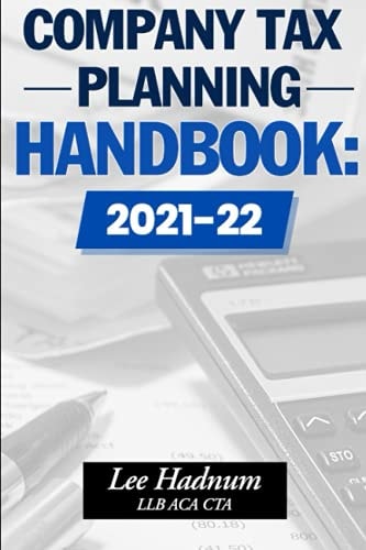 Company Tax Planning Handbook: 2021/2022 (Tax Planning Series)