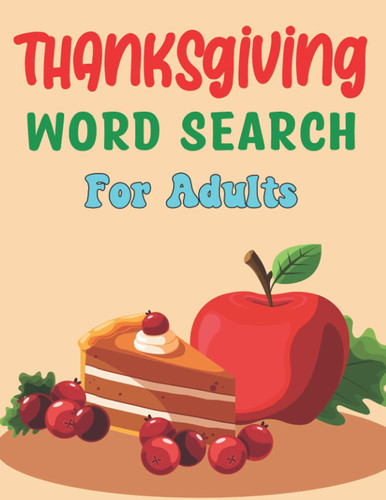 Thanksgiving Word Search For Adults: A Holiday Theme Fun With Perfect Word Search For Adults And Kids | Best Gift for Adults Boys and Girls.
