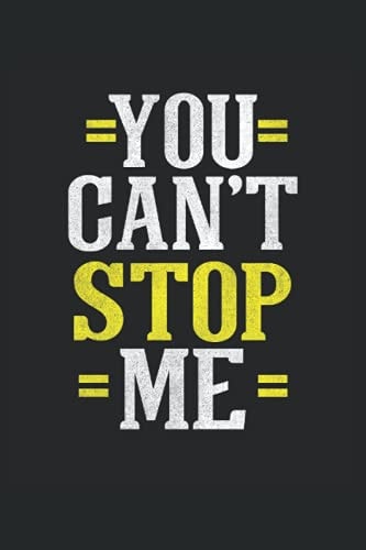 You can´t stop me Ziel - Checkliste: Checkliste zum Erreichen der eigenen Ziele Journal ToDo Übungsbuch oder Tagebuch (6x9") mit 120 Seiten (German Edition)