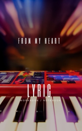 From My Heart Lyric Workbook Notebook