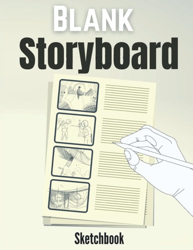 Blank Storyboard Sketchbook: Notebook Template Panel Pages for Storytelling & Layouts with 9:9 Story Board Frames