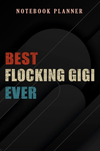 Notebook Planner The Best Flocking Gigi Ever Pink Flamingo Gigi Gifts saying: 6x9 in ,Money,Budget,Do It All,Passion,Small Business,High Performance