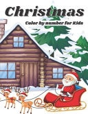 Christmas Color By Number Book For Kids Coloring Book for Kids Ages 4-8