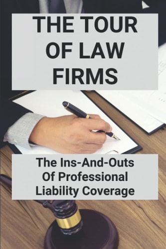 The Tour Of Law Firms: The Ins-And-Outs Of Professional Liability Coverage: Romantic Thriller Novels