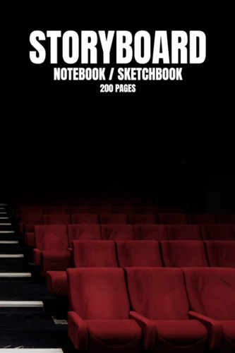 Storyboard Notebook: 9x6 - 200 pages - Blank Storyboard Templates - 1000 16:9 Frames With Space for Production Notes & Dialogue