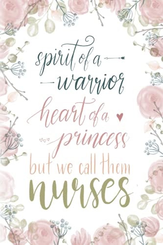 Notebook for Nurses: 120 Page Journal size notebook for nurses with floral motif and quote on cover