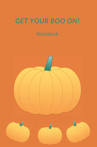 Notebook: Get your boo on! - Halloween Styled Blank Lined Notebook