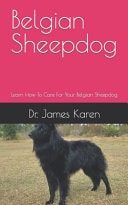 Belgian Sheepdog Learn How To Care For Your Belgian Sheepdog