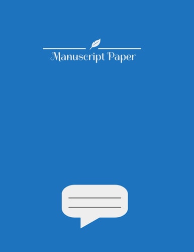 Manuscript Paper: Blue Cover - Blank Sheet Music Notebook - Simple Book Cover Design Manuscript Paper - 120 pages; 12 staves; Standard Size 8.5” x 11"