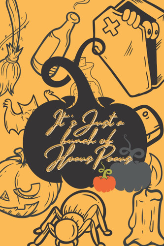 It's Just a Bunch of Hocus Pocus Journal | halloween notebook | magic notebook | cute halloween cartoon journal | spooky notebook | witchy notebook | ... notebook | hocus pocus magic journal | spell