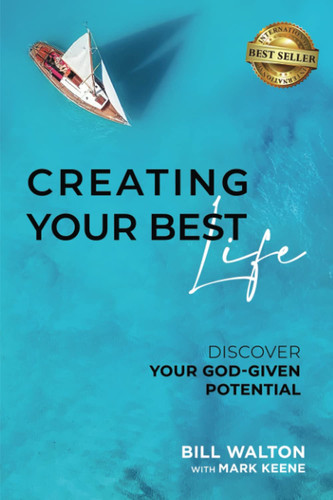Creating Your Best Life: Discover Your God-Given Potential