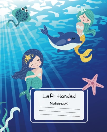 Left Handed Notebook: Mermaids Slanted Ruled Composition Notebook for Girls | Journal Writing Notebook for Left Handed People