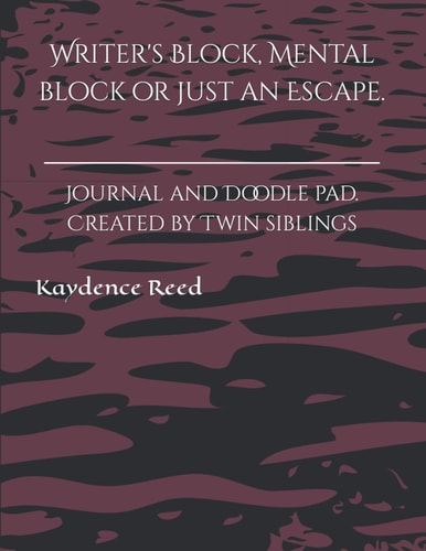 Writer's Block, Mental block or just an Escape.: Journal and Doodle pad. Created by Twin siblings