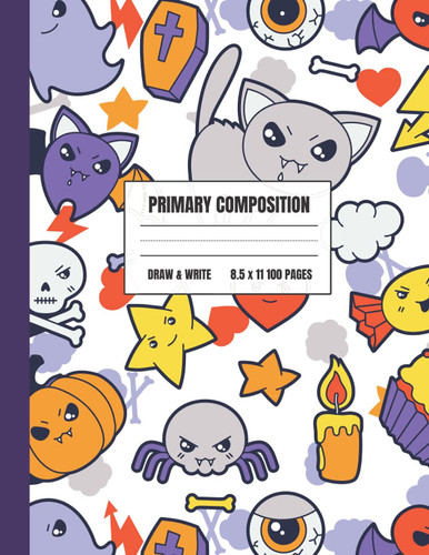 Halloween Primary Composition Notebook: 100 Pages of Story Primary Paper for Kids Drawing and Journaling | Perfect for Kindergarten First and Second ... Kawaii Cute Spooky Characters on White Cover