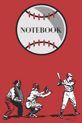 Baseball NOTEBOOK: College Ruled 120 Page , lined paper, 6"x 9" Size, Five Star Notebooks