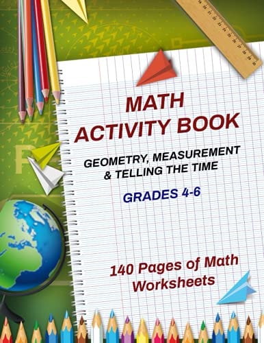 Math Activity Book: Math Practice Workbook Grades 4-6, Mastering Essential Math Skills, Geometry, Measurement Practice Problems for Kids, 140 Pages of Math Worksheets