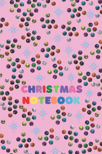 Christmas Notebook: Snowflakes and Ornaments - Light Pink Cover - 6x9 inches, 120 Pages of Lined Paper - Notebook Journal for Drawing, Doodling, ... For Drawing, Sketching, and Crayon Coloring