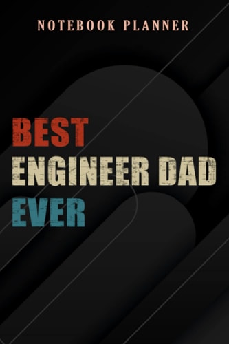 Notebook Planner Best Engineer Dad Ever for Men nice Fathers Day: 6x9 in ,Money,Budget,Do It All,Passion,Small Business,High Performance