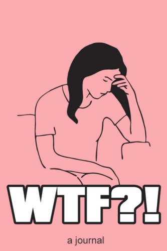 WTF?! a journal