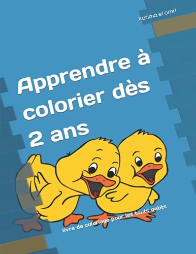 apprendre à colorier dès 2 ans: livre de coloriage pour les touts petits (French Edition)