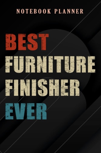 Notebook Planner Best furniture finisher ever Premium saying: 6x9 in ,Money,Budget,Do It All,Passion,Small Business,High Performance