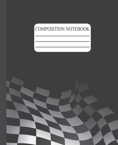 Composition Notebook: (Racing Composition Notebooks) Wide-Ruled, 7.5 x 9.25, 120 Pages,For kids, teens, and adults
