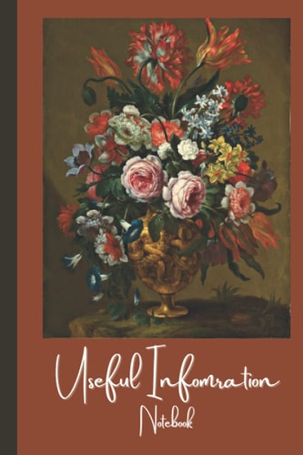 Useful Information Notebook: Keep records of your important information in this beautiful fine art design 6x9 inch notebook