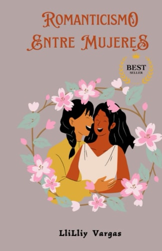ROMANTICISMO ENTRE MUJERES: POEMAS DE AMOR LESBICO (Spanish Edition)